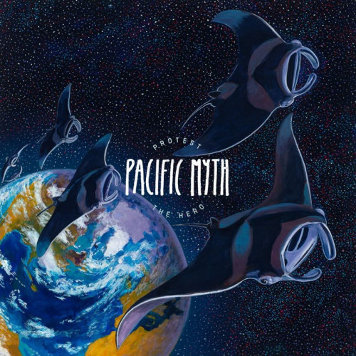 PROTEST THE HERO - PACIFIC MYTHPROTEST THE HERO - PACIFIC MYTH.jpg